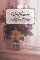 Wildflowers Fading Into Winter 1491826436 Book Cover