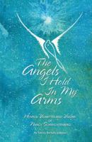 The angels I hold in my arms 0979494001 Book Cover