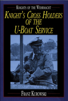 Ritter der sieben Meere : Chronik eines Opfergangs, Ritterkreuzträger der U-Boots-Waffe 088740748X Book Cover