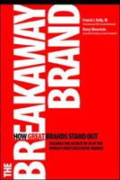 The Breakaway Brand: How Great Brands Stand Out 0072262370 Book Cover