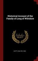 Historical Account of the Family of Long of Wiltshire 1015855342 Book Cover