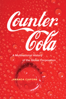 Counter-Cola: A Multinational History of the Global Corporation 0520299027 Book Cover
