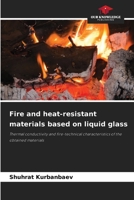 Fire and heat-resistant materials based on liquid glass 6205699338 Book Cover