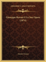 Giuseppe Rovani E Le Sue Opere (1874) 1160098735 Book Cover