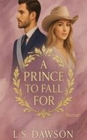 A Prince To Fall For (German Edition) B0FJLSYRZP Book Cover