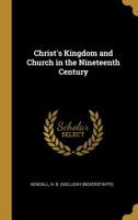 Christ's Kingdom and Church in the Nineteenth Century 0526292253 Book Cover