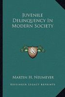 Juvenile Delinquency In Modern Society 0548440514 Book Cover