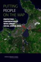 Putting People on the Map: Protecting Confidentiality with Linked Social-Spatial Data 0309104149 Book Cover