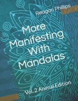 More Manifesting With Mandalas: Vol. 2 Animal Edition B08ZBZPZC9 Book Cover