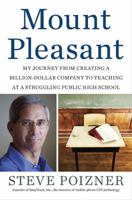 Mount Pleasant: My Journey from Creating a Billion-Dollar Company to Teaching at a Struggling Public High School 1591843456 Book Cover