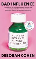 Bad Influence : How the Internet Hijacked Our Health 0861549902 Book Cover