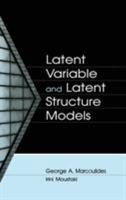 Latent Variable and Latent Structure Models (Quantitative Methodology Series) 080584046X Book Cover