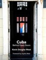 Cuba Behind Open Doors 1367277647 Book Cover