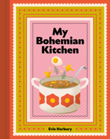 My Bohemian Kitchen: A nostalgic guide to modern Czech cooking 176150066X Book Cover
