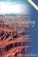 Understanding Radioactive Waste 1574771353 Book Cover