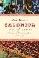 Salonica, City of Ghosts: Christians, Muslims and Jews, 1430-1950 0375727388 Book Cover