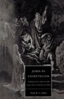 John as Storyteller: Narrative Criticism and the Fourth Gospel (Society for New Testament Studies Monograph Series) 0521477654 Book Cover