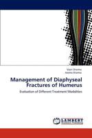 Management of Diaphyseal Fractures of Humerus 3847335375 Book Cover