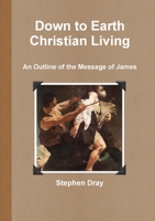 Down to Earth Christian Living 1291302263 Book Cover