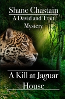 A Kill at Jaguar House: A David and Trait Mystery 1794320334 Book Cover