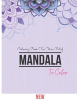 Mandala Coloring Book For Stress Relief: Coloring Book For Adults With Thick Artist Quality Paper, Hardback Covers, and Spiral Binding by The Beautiful Souls B08HTM68VP Book Cover