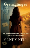 Grenzgänger: Ein Roman über Liebe, Verlust und den Mut zur Wahrheit 3384667417 Book Cover