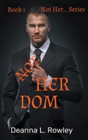 Not Her Dom B09QP5J4WL Book Cover