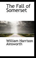 The Fall of Somerset V1 (1877) 1240877684 Book Cover