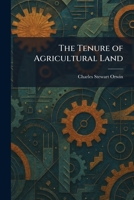 The Tenure of Agricultural Land 1316509583 Book Cover