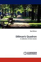 Dillman's Quadron: A collection of short stories 3838350871 Book Cover