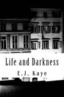 Life and Darkness 1491258144 Book Cover