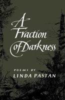 Pastan Fraction of Darkness - Poems 0393302512 Book Cover