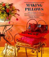 Making Pillows: Over 30 Projects for Making & Decorating Cushions 0517140926 Book Cover