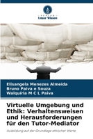 Virtuelle Umgebung und Ethik: Verhaltensweisen und Herausforderungen für den Tutor-Mediator 6206238156 Book Cover