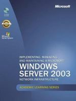 Microsoft Official Academic Course: Implementing, Managing, And Maintaining A Microsoft Windows Server 2003 Network Infrastructure (70-291) (Prentice Hall Certification) 0072944889 Book Cover