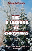 The 5 Lessons Of Christmas 173539422X Book Cover