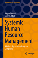 Systemic Human Resource Management: A Holistic Approach to Navigate Complexity (Management for Professionals) 3031899202 Book Cover