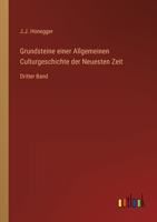 Grundsteine einer Allgemeinen Culturgeschichte der Neuesten Zeit: Dritter Band 3386422802 Book Cover