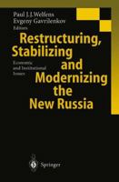 Restructuring, Stabilizing And Modernizing The New Russia: Economic and Institutional Issues 3642631568 Book Cover