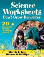 Science Worksheets Don′t Grow Dendrites: 20 Instructional Strategies That Engage the Brain 162087881X Book Cover