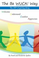 The Be Wuca! Way: The Art of Getting Along 145256907X Book Cover