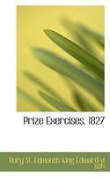 Prize Exercises, 1827 046947257X Book Cover