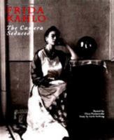 Frida Kahlo: the Camera Seduced 0811802159 Book Cover