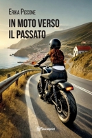 In moto verso il passato (Italian Edition) B0FNQ1M6G5 Book Cover