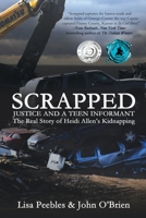 Scrapped: Justice and a Teen Informant 1684337534 Book Cover