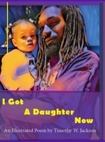 I Got a Daughter Now B0FKBXGDCH Book Cover