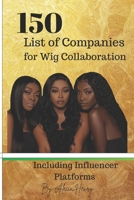 150 list Of Companies For Wig Collaboration: Including Influencer Platforms B0F5X5CKMM Book Cover