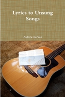 Lyrics to Unsung Songs 1365726274 Book Cover