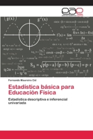 Estadística básica para Educación Física: Estadística descriptiva e inferencial univariada 3659065927 Book Cover