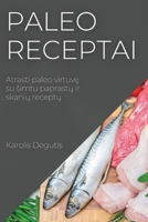 Paleo receptai: Atrasti paleo virtuvę su simtu paprastų ir skanių receptų 1837524777 Book Cover